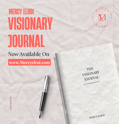 Introducing The Mercy Elroi Visionary Journal: Your Next Six Months Of Clarity And Intention